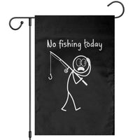 Funny Angler Gift Garden Flag No Fishing Today