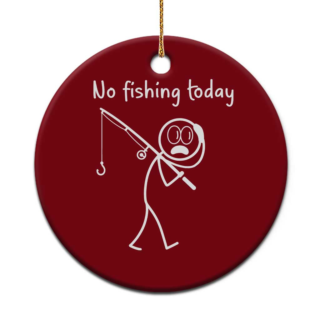 Funny Angler Gift Ceramic Ornament No Fishing Today