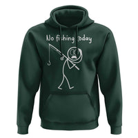 Funny Angler Gift Hoodie No Fishing Today