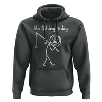 Funny Angler Gift Hoodie No Fishing Today