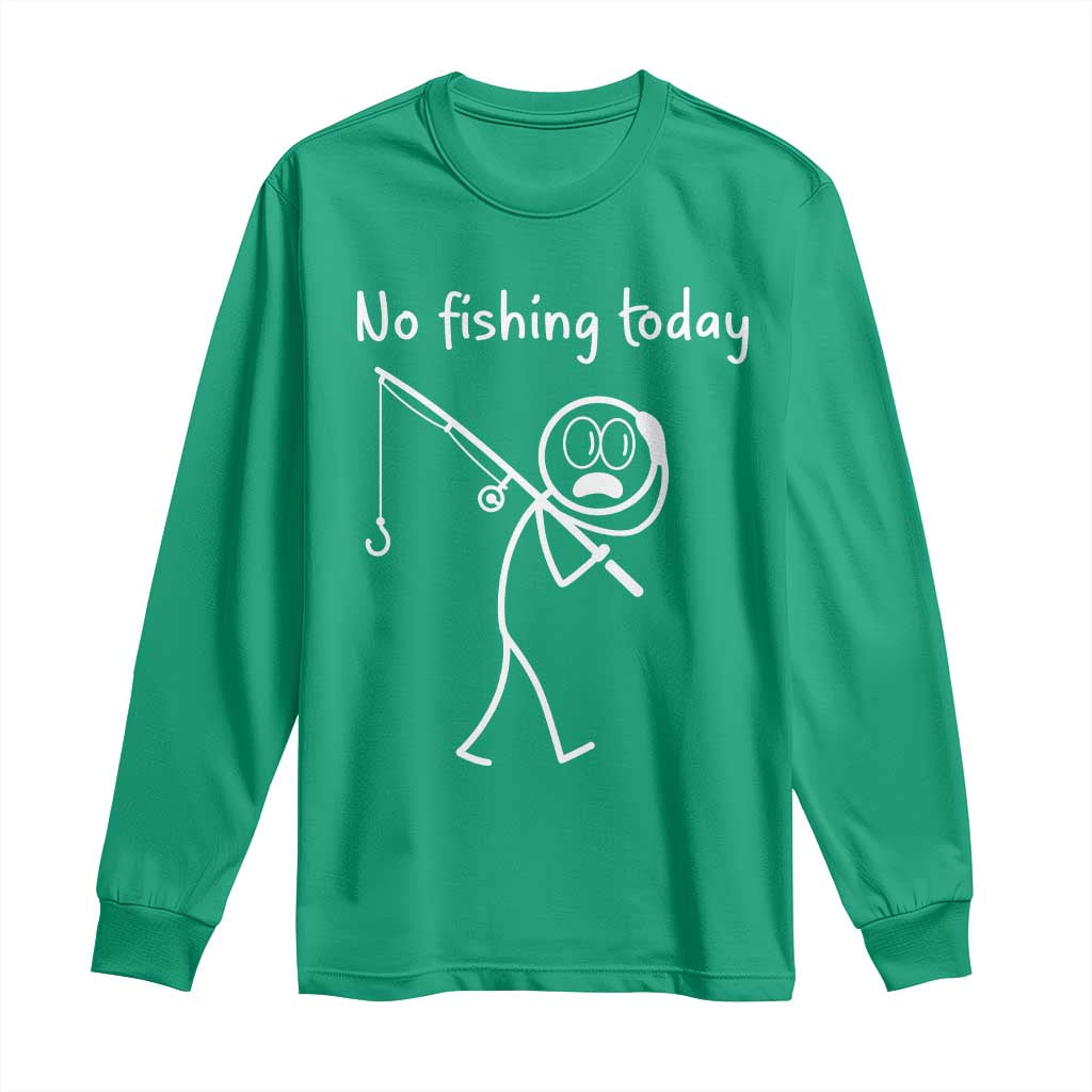 Funny Angler Gift Long Sleeve Shirt No Fishing Today