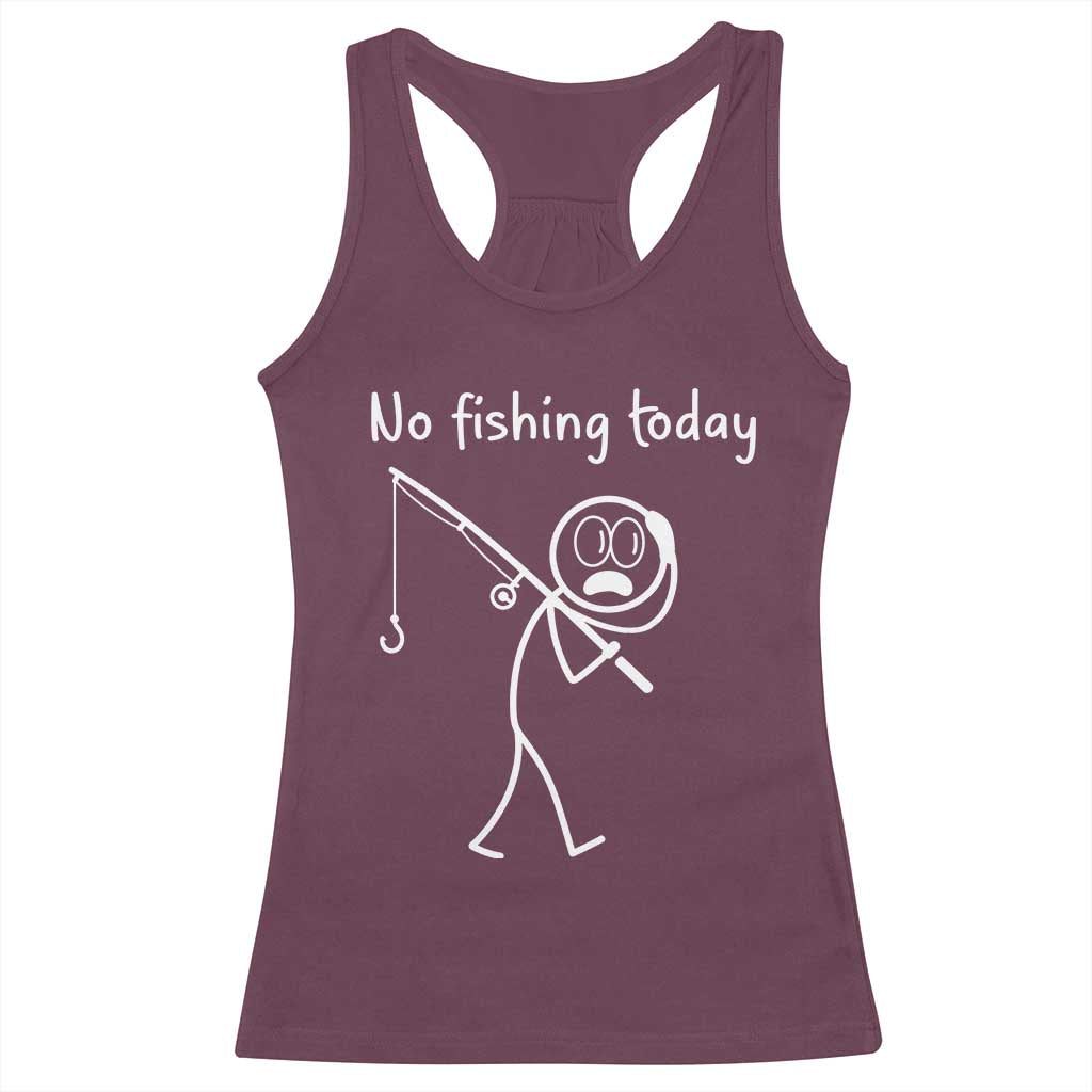 Funny Angler Gift Racerback Tank Top No Fishing Today