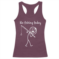 Funny Angler Gift Racerback Tank Top No Fishing Today