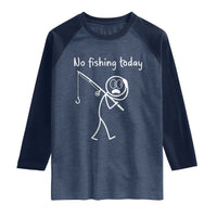 Funny Angler Gift Raglan Shirt No Fishing Today