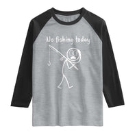 Funny Angler Gift Raglan Shirt No Fishing Today