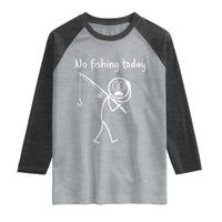 Funny Angler Gift Raglan Shirt No Fishing Today