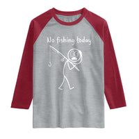 Funny Angler Gift Raglan Shirt No Fishing Today