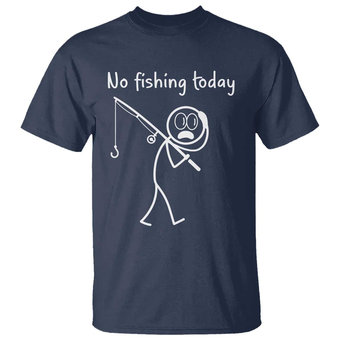 Funny Angler Gift T Shirt No Fishing Today