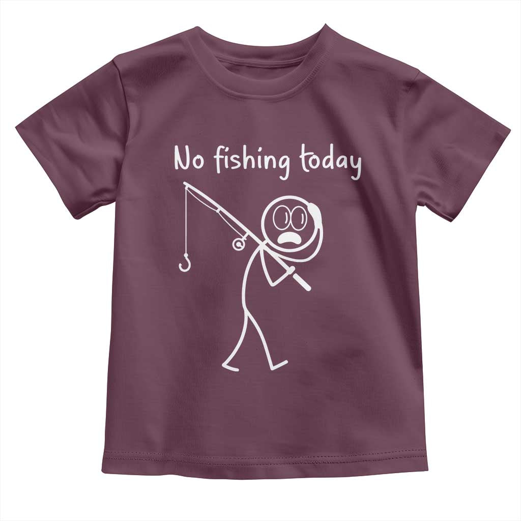 Funny Angler Gift Toddler T Shirt No Fishing Today