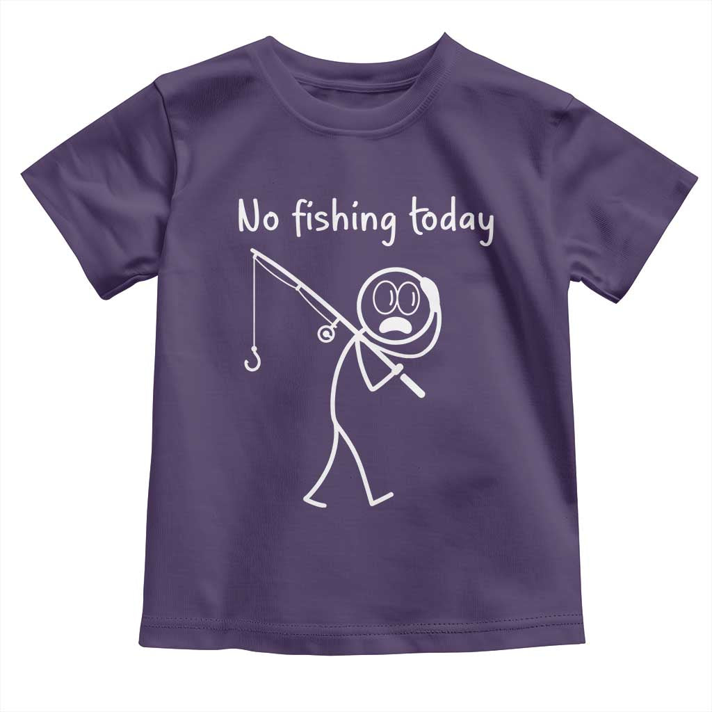 Funny Angler Gift Toddler T Shirt No Fishing Today