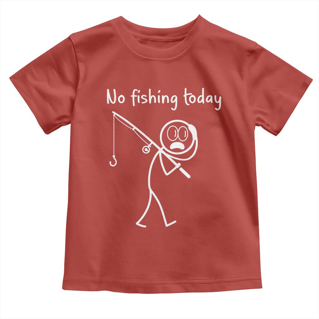 Funny Angler Gift Toddler T Shirt No Fishing Today