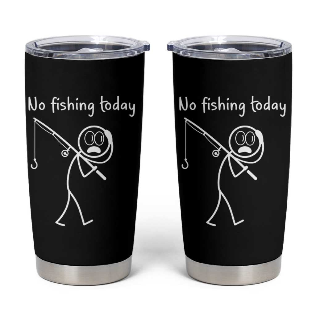 Funny Angler Gift Tumbler Cup No Fishing Today