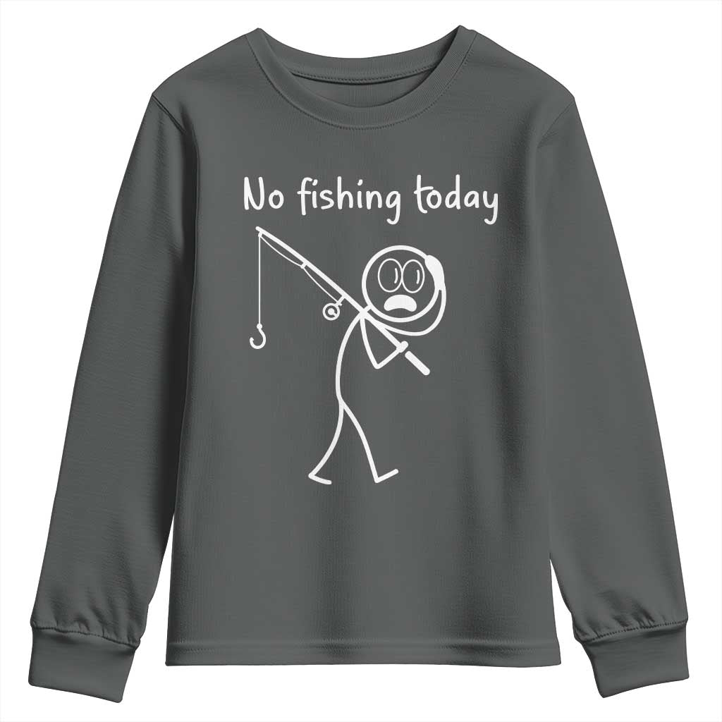 Funny Angler Gift Youth Sweatshirt No Fishing Today