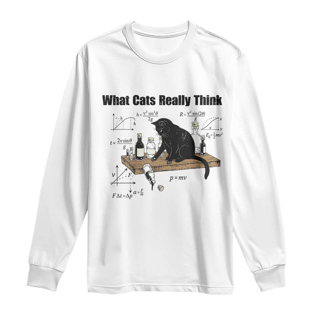 Funny Physics Cat Meme Long Sleeve Shirt What Cats Really Think