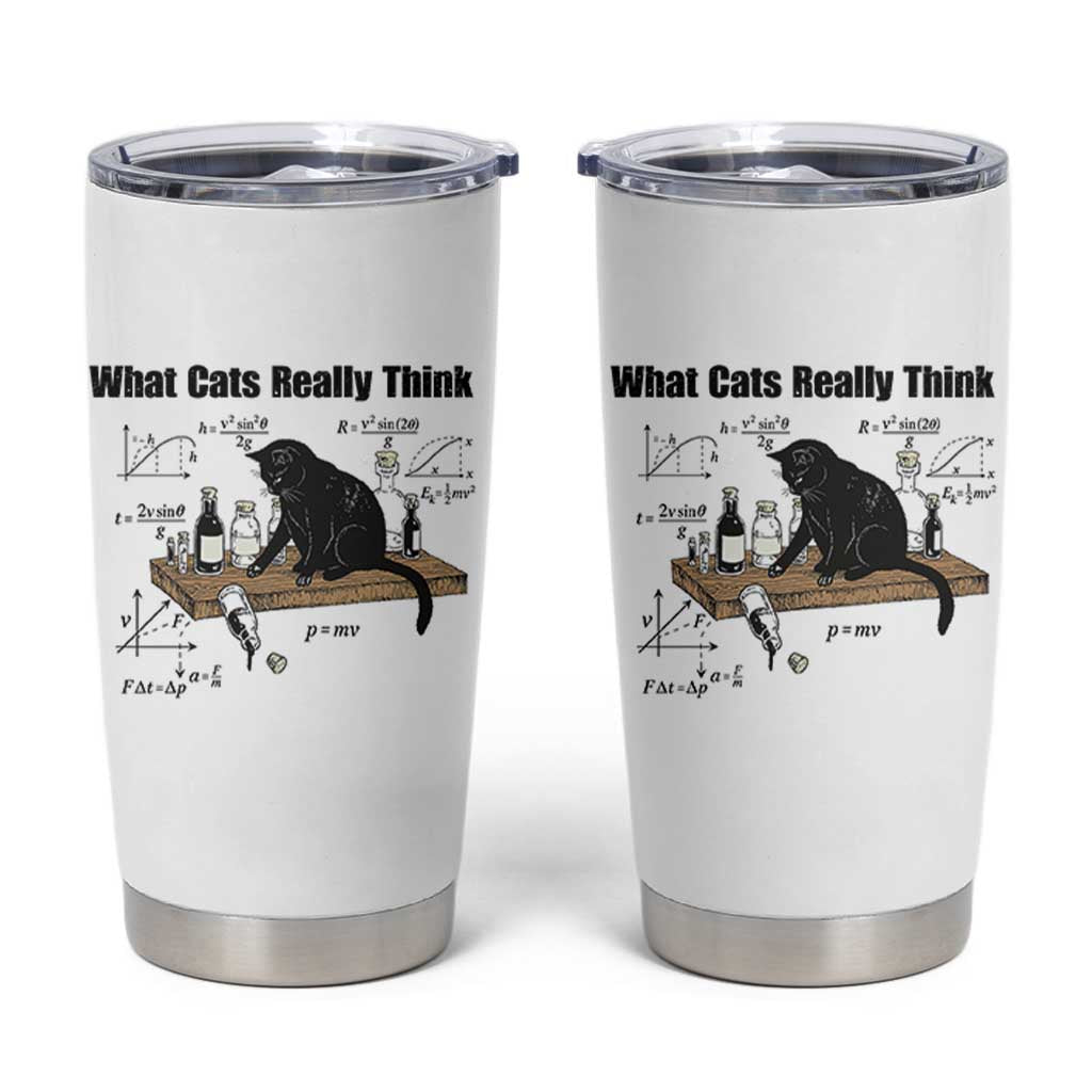 Funny Physics Cat Meme Tumbler Cup What Cats Really Think