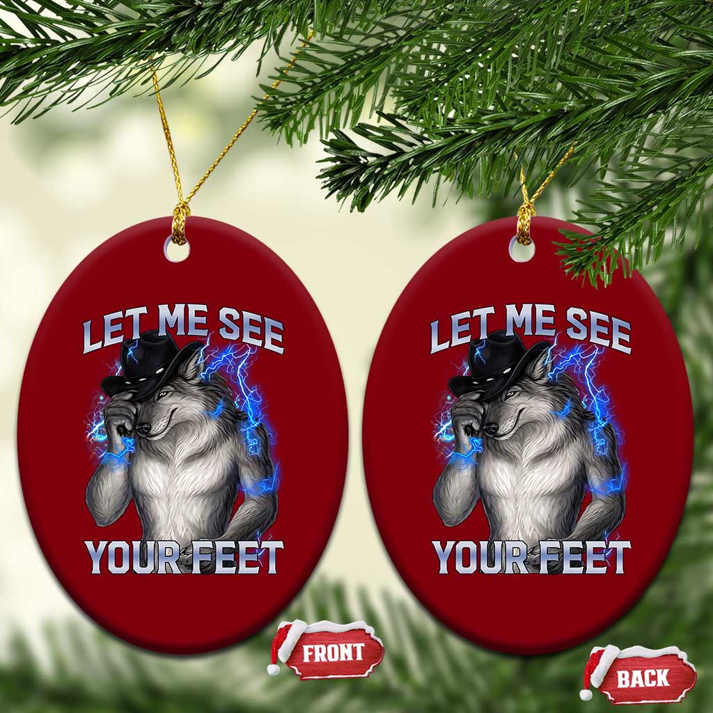 Funny Alpha Wolf Ironic Meme Ceramic Ornament Let Me See Your Feet