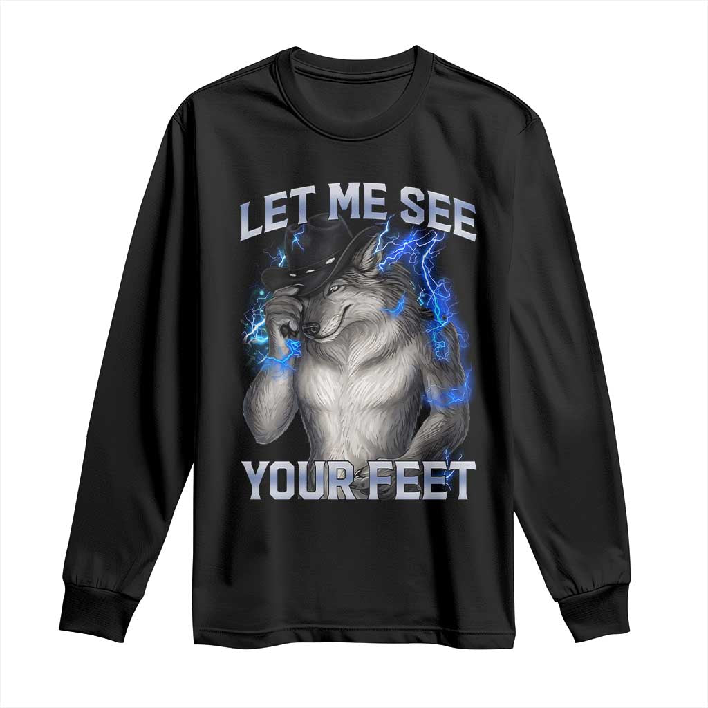 Funny Alpha Wolf Ironic Meme Long Sleeve Shirt Let Me See Your Feet