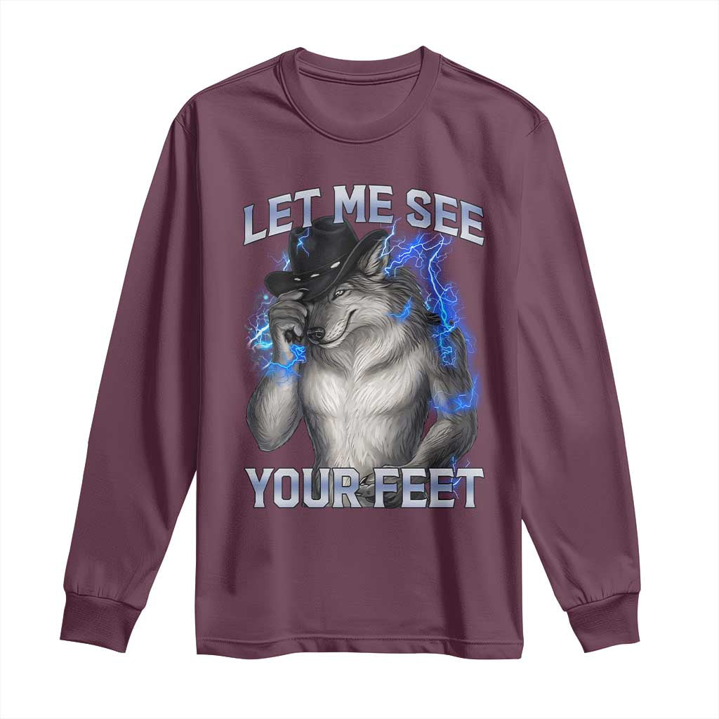 Funny Alpha Wolf Ironic Meme Long Sleeve Shirt Let Me See Your Feet