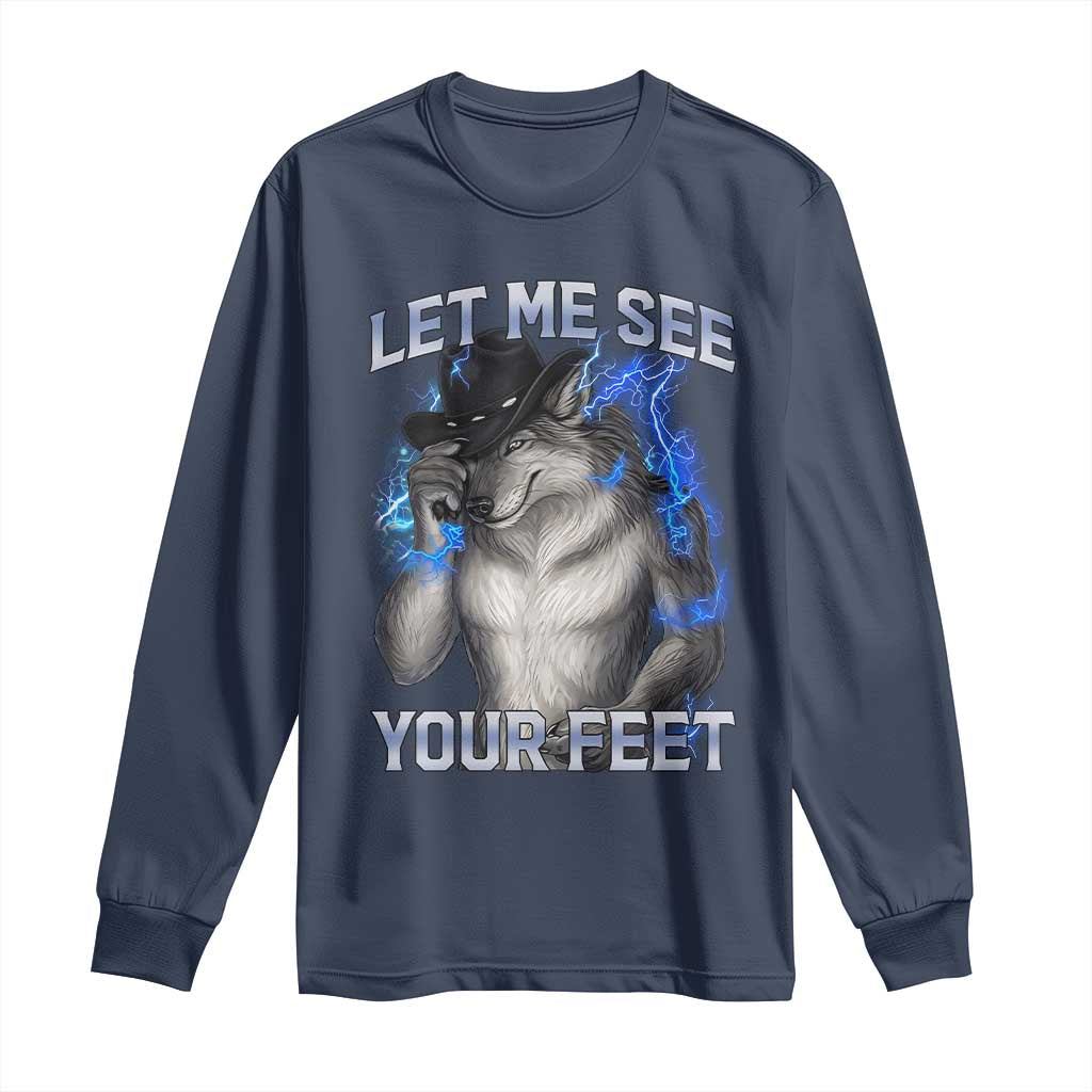 Funny Alpha Wolf Ironic Meme Long Sleeve Shirt Let Me See Your Feet
