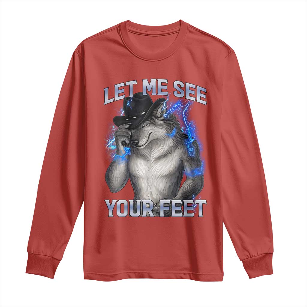 Funny Alpha Wolf Ironic Meme Long Sleeve Shirt Let Me See Your Feet