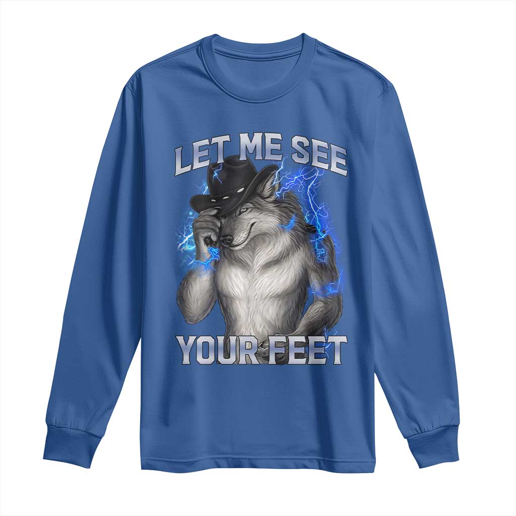 Funny Alpha Wolf Ironic Meme Long Sleeve Shirt Let Me See Your Feet