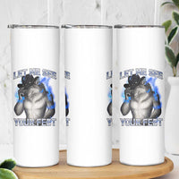 Funny Alpha Wolf Ironic Meme Skinny Tumbler Let Me See Your Feet