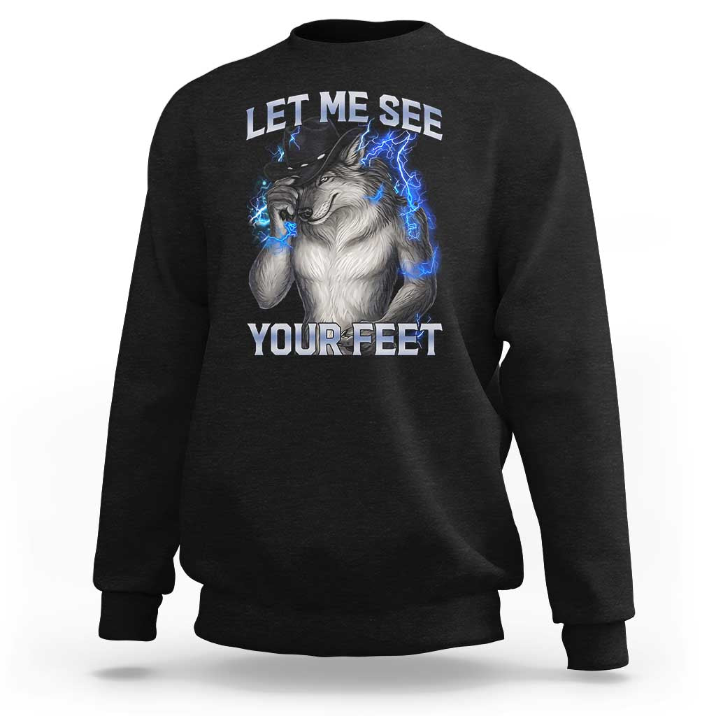 Funny Alpha Wolf Ironic Meme Sweatshirt Let Me See Your Feet