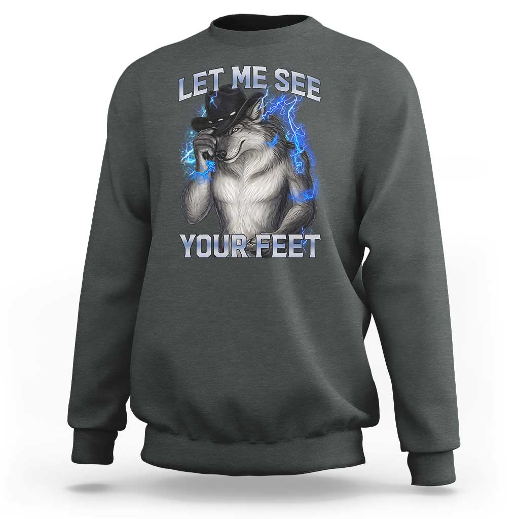 Funny Alpha Wolf Ironic Meme Sweatshirt Let Me See Your Feet