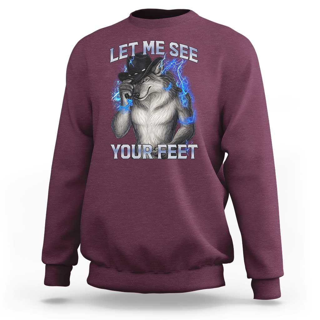 Funny Alpha Wolf Ironic Meme Sweatshirt Let Me See Your Feet