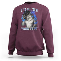 Funny Alpha Wolf Ironic Meme Sweatshirt Let Me See Your Feet