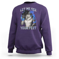 Funny Alpha Wolf Ironic Meme Sweatshirt Let Me See Your Feet