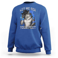 Funny Alpha Wolf Ironic Meme Sweatshirt Let Me See Your Feet