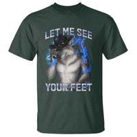Funny Alpha Wolf Ironic Meme T Shirt Let Me See Your Feet