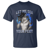 Funny Alpha Wolf Ironic Meme T Shirt Let Me See Your Feet