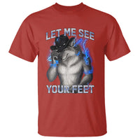 Funny Alpha Wolf Ironic Meme T Shirt Let Me See Your Feet