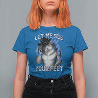 Funny Alpha Wolf Ironic Meme T Shirt For Women Let Me See Your Feet