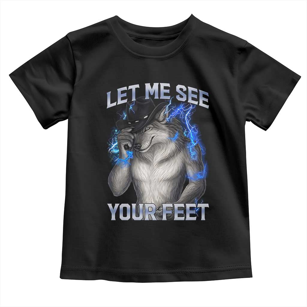 Funny Alpha Wolf Ironic Meme Toddler T Shirt Let Me See Your Feet