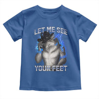Funny Alpha Wolf Ironic Meme Toddler T Shirt Let Me See Your Feet