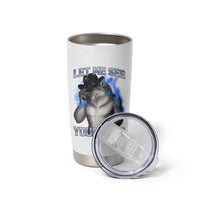 Funny Alpha Wolf Ironic Meme Tumbler Cup Let Me See Your Feet