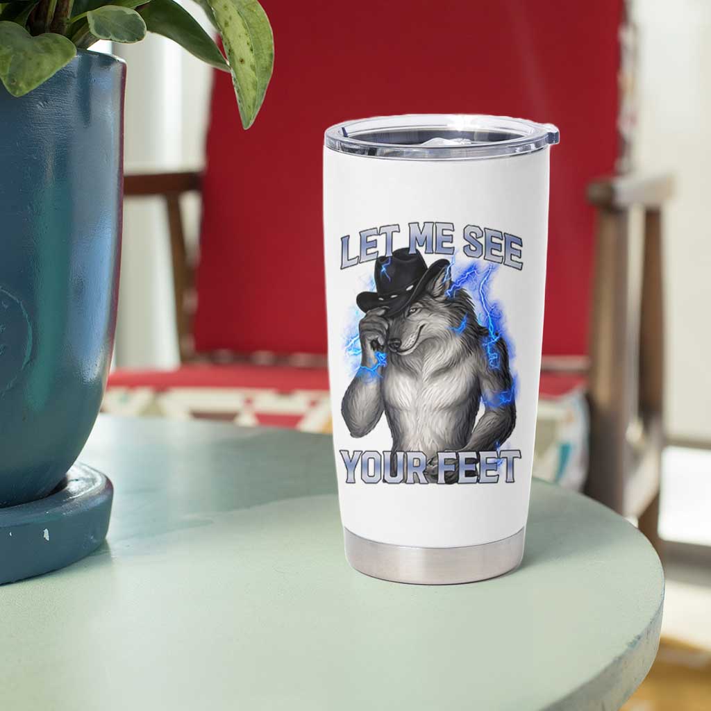 Funny Alpha Wolf Ironic Meme Tumbler Cup Let Me See Your Feet