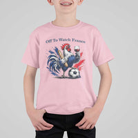 Funny French Rooster Soccer Fan T Shirt For Kid Off To Watch France