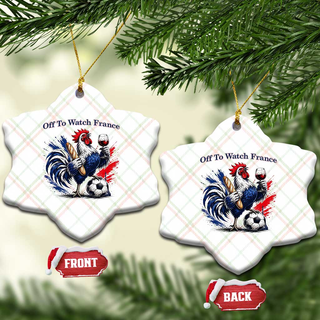 Funny French Rooster Soccer Fan Ceramic Ornament Off To Watch France