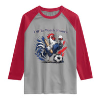 Funny French Rooster Soccer Fan Raglan Shirt Off To Watch France