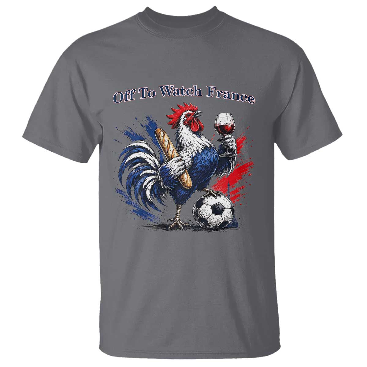 Funny French Rooster Soccer Fan T Shirt Off To Watch France
