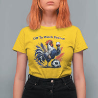 Funny French Rooster Soccer Fan T Shirt For Women Off To Watch France