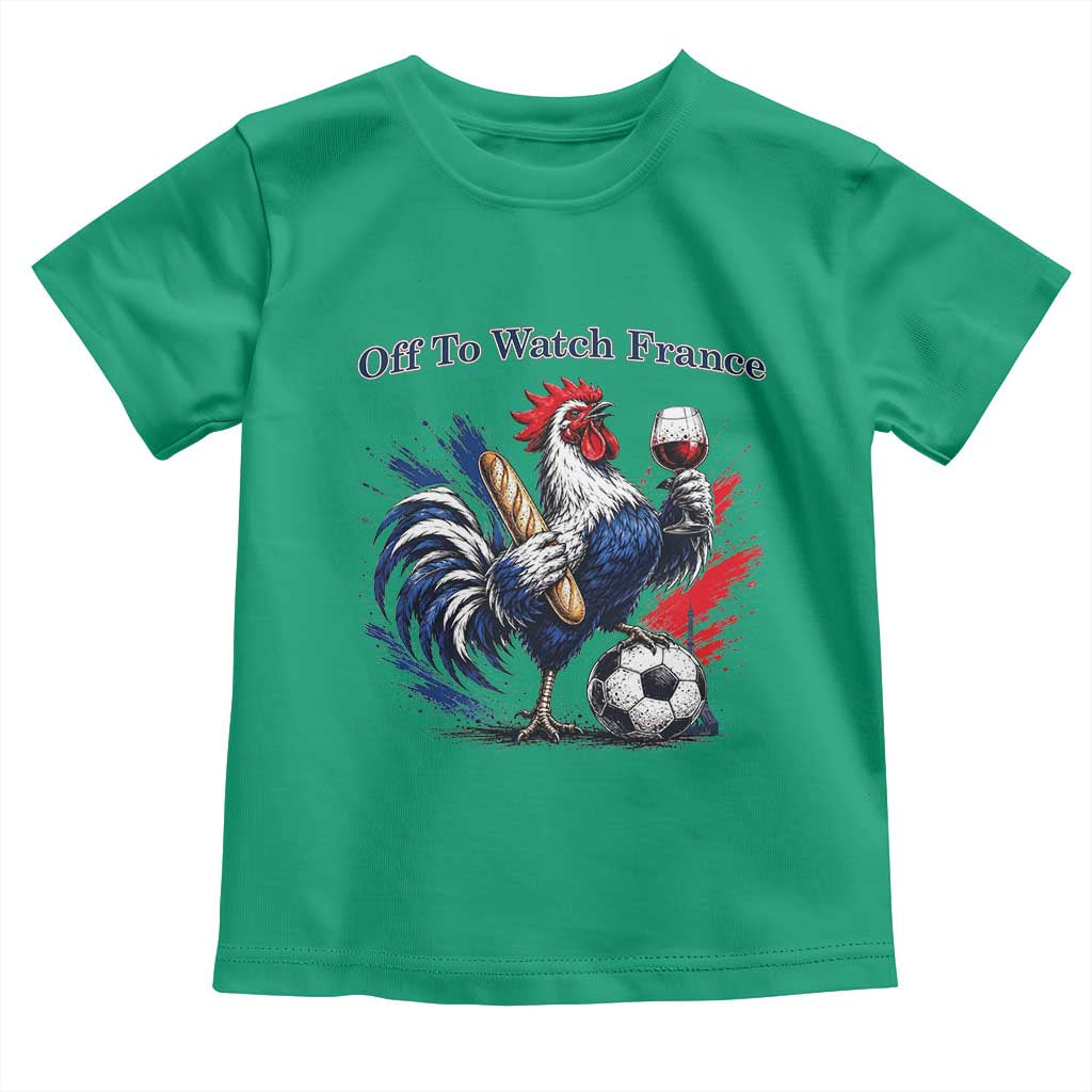 Funny French Rooster Soccer Fan Toddler T Shirt Off To Watch France