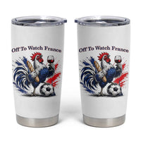 Funny French Rooster Soccer Fan Tumbler Cup Off To Watch France