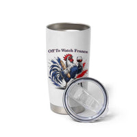 Funny French Rooster Soccer Fan Tumbler Cup Off To Watch France