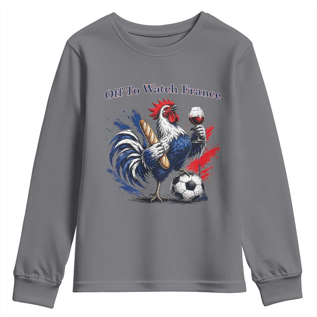 Funny French Rooster Soccer Fan Youth Sweatshirt Off To Watch France