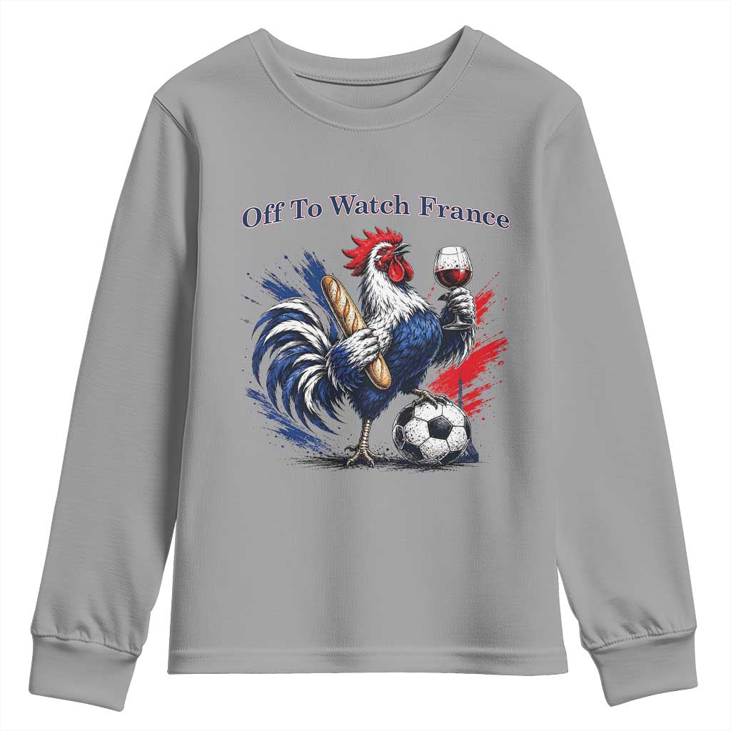 Funny French Rooster Soccer Fan Youth Sweatshirt Off To Watch France